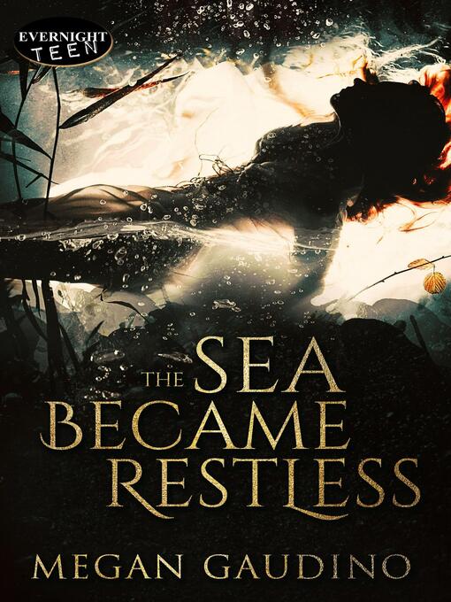 Title details for The Sea Became Restless by Megan Gaudino - Available